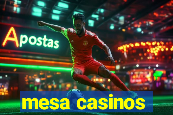 mesa casinos