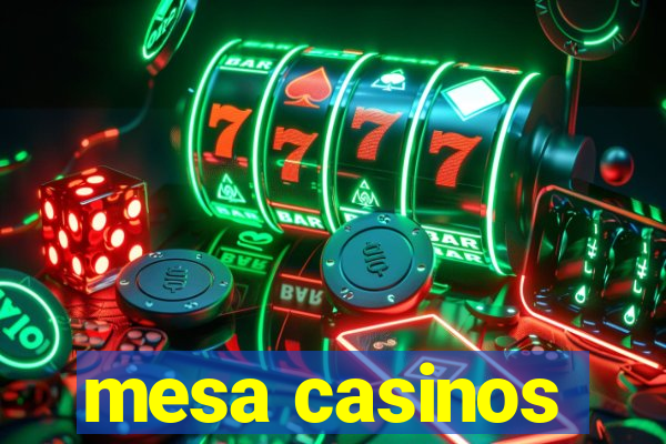 mesa casinos