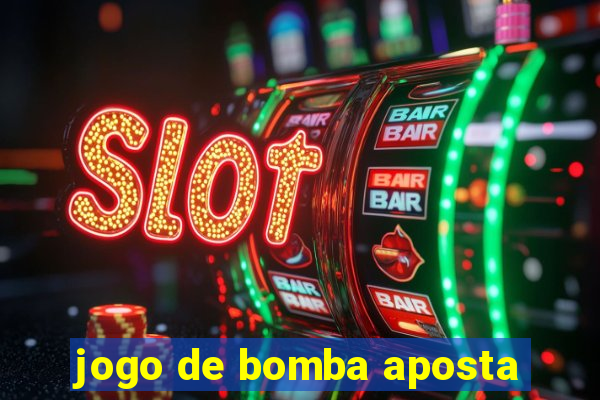 jogo de bomba aposta