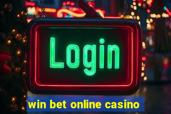 win bet online casino