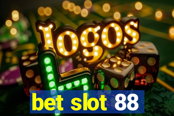 bet slot 88