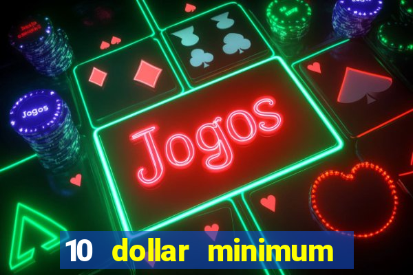 10 dollar minimum deposit usa online casino 2021