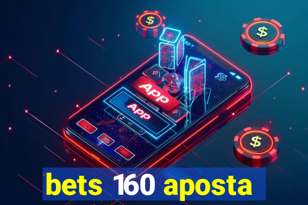 bets 160 aposta