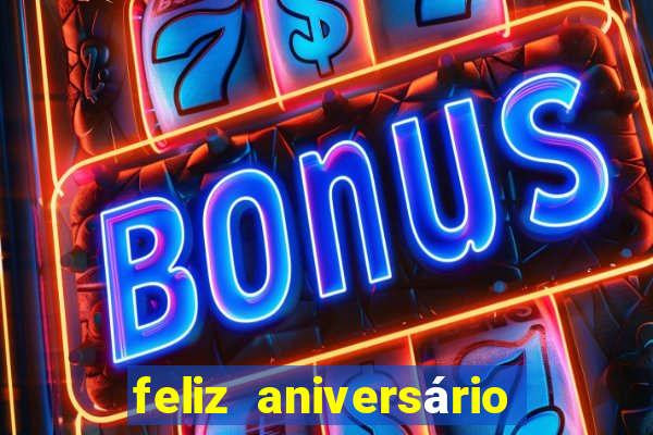 feliz aniversário para amiga