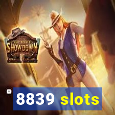 8839 slots