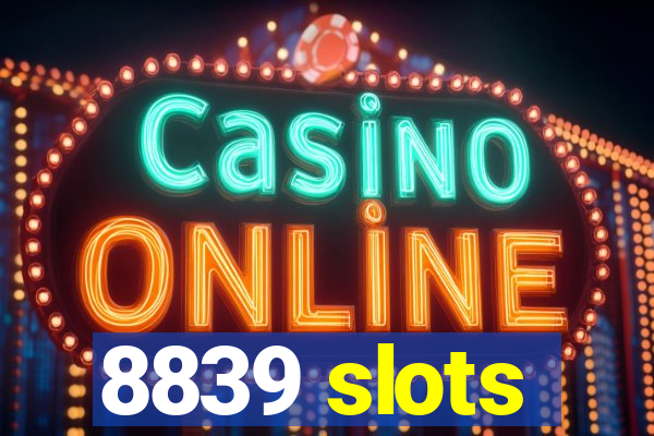 8839 slots