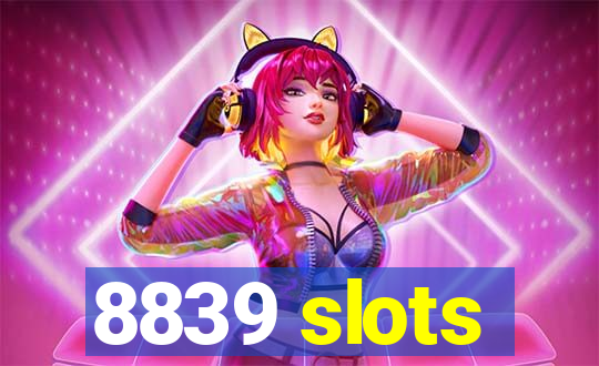 8839 slots