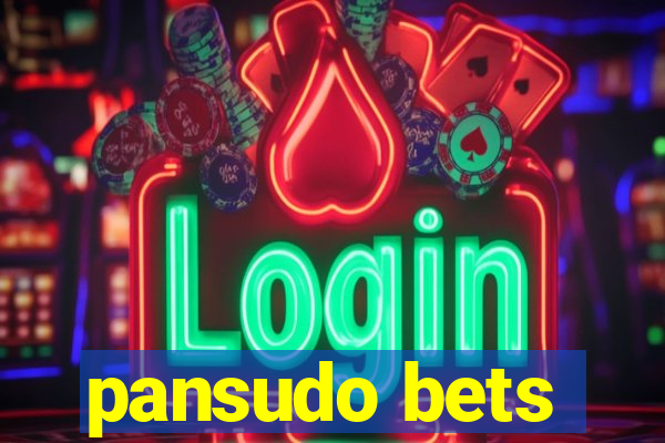 pansudo bets