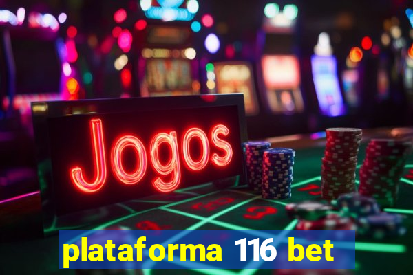 plataforma 116 bet