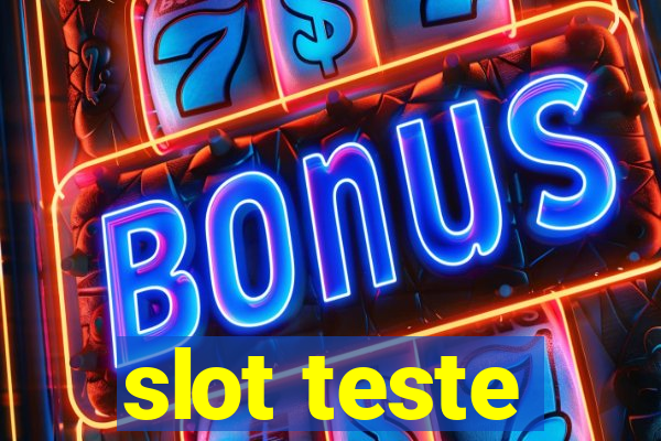 slot teste