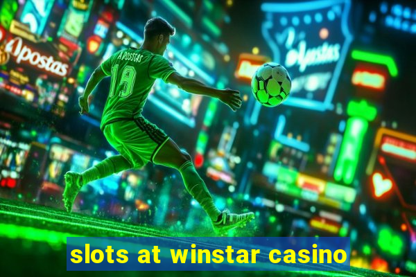 slots at winstar casino