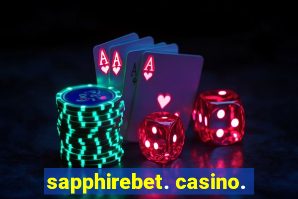 sapphirebet. casino.