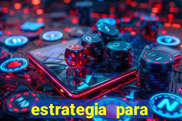 estrategia para jogar roleta