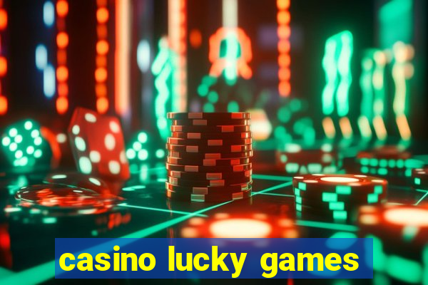 casino lucky games