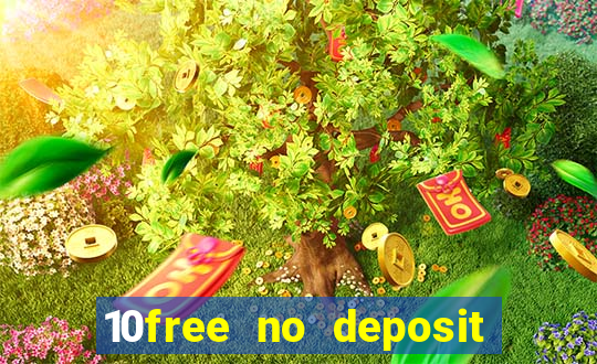 10free no deposit mobile casino