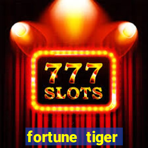 fortune tiger depósito 1 real