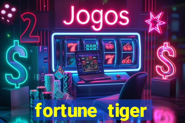 fortune tiger depósito 1 real