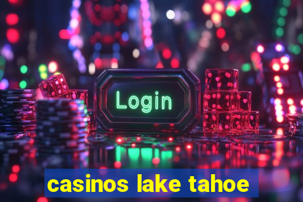 casinos lake tahoe