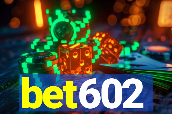 bet602