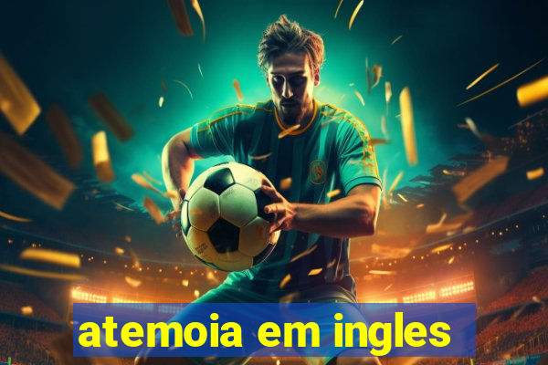 atemoia em ingles