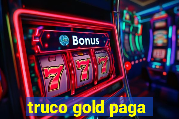 truco gold paga