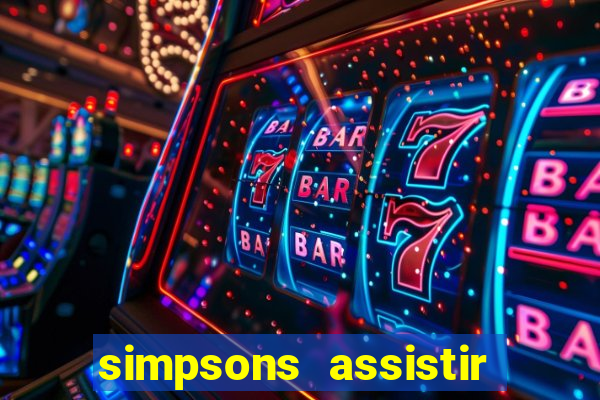 simpsons assistir online dublado