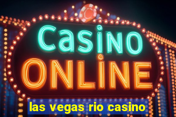 las vegas rio casino