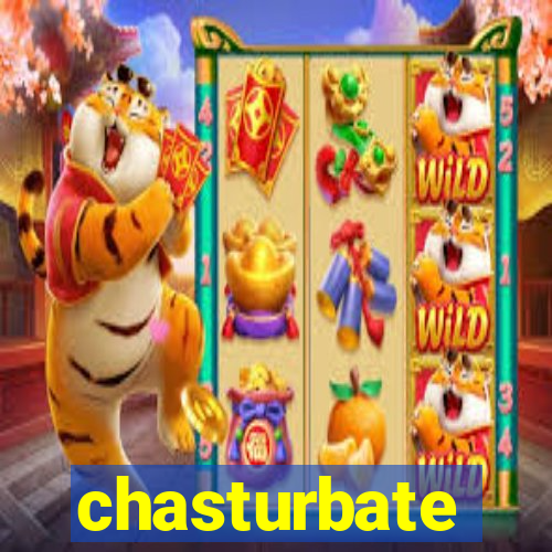 chasturbate