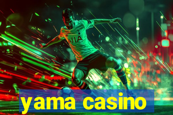 yama casino