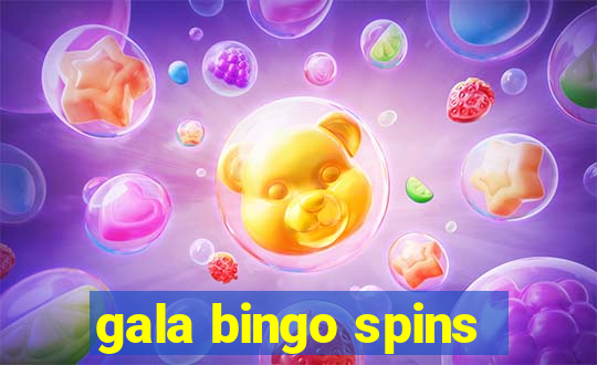 gala bingo spins