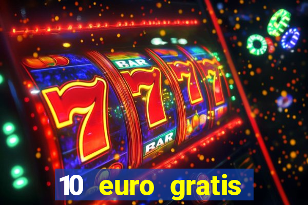 10 euro gratis casino ohne einzahlung