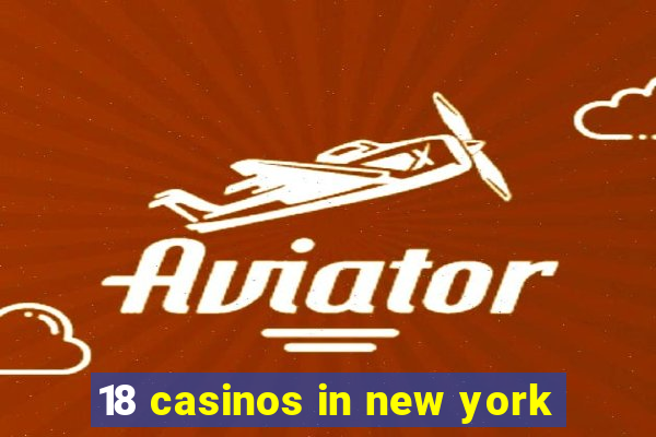 18 casinos in new york