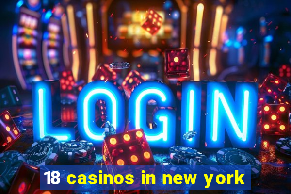 18 casinos in new york