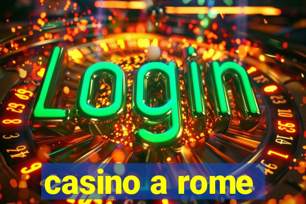 casino a rome