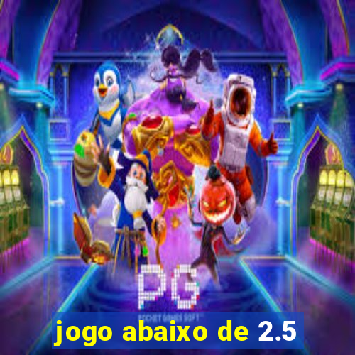 jogo abaixo de 2.5