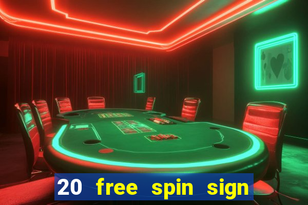 20 free spin sign up casino