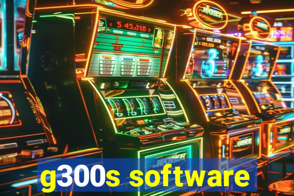 g300s software