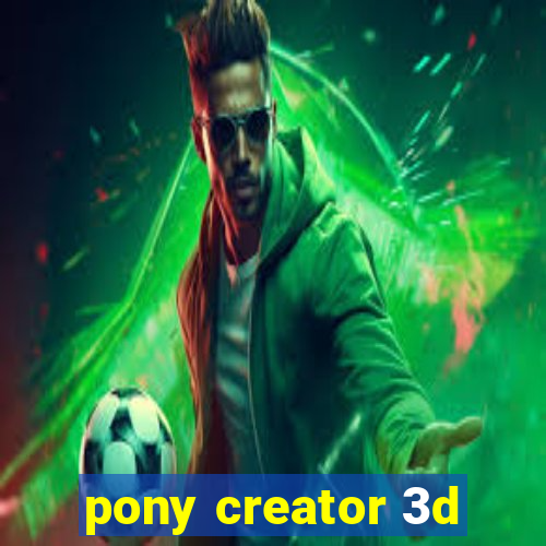 pony creator 3d