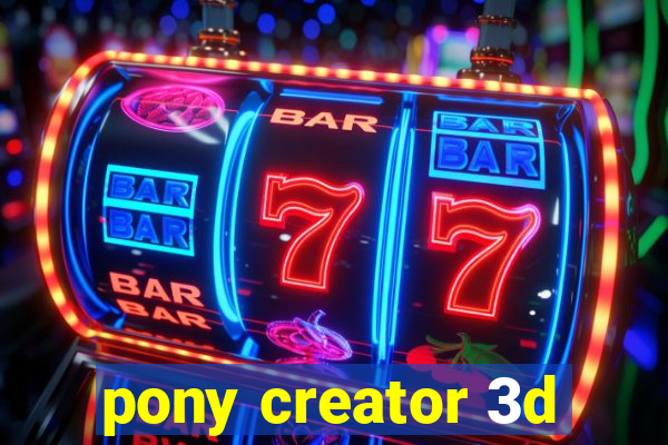 pony creator 3d