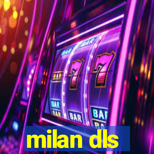 milan dls