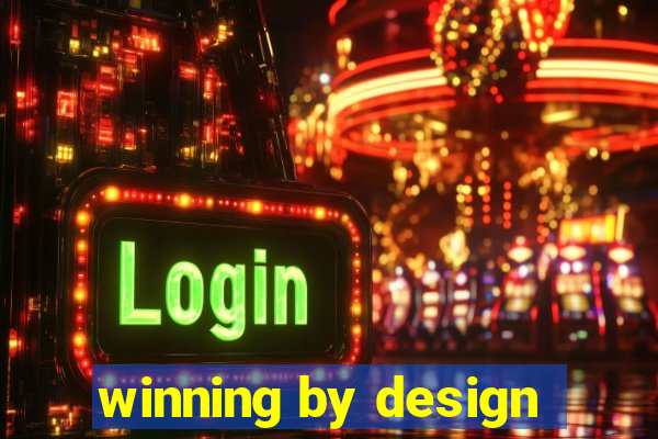 winning by design