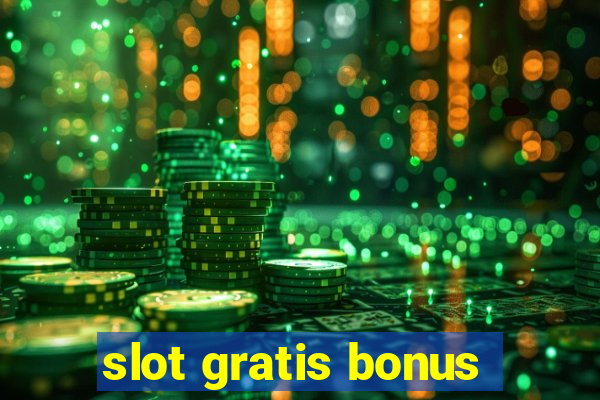 slot gratis bonus