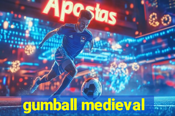 gumball medieval