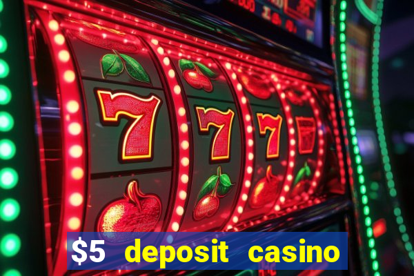 $5 deposit casino nz 2019