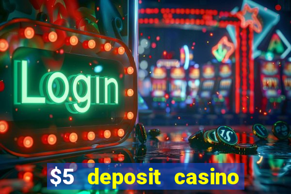 $5 deposit casino nz 2019