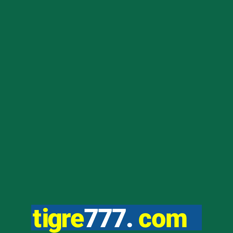 tigre777. com