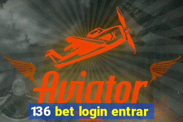 136 bet login entrar