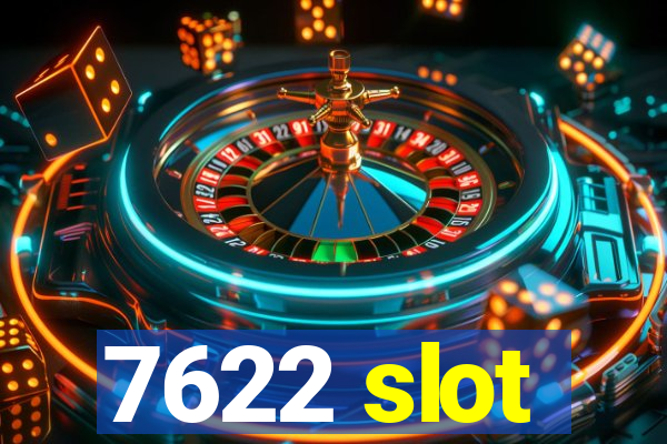 7622 slot