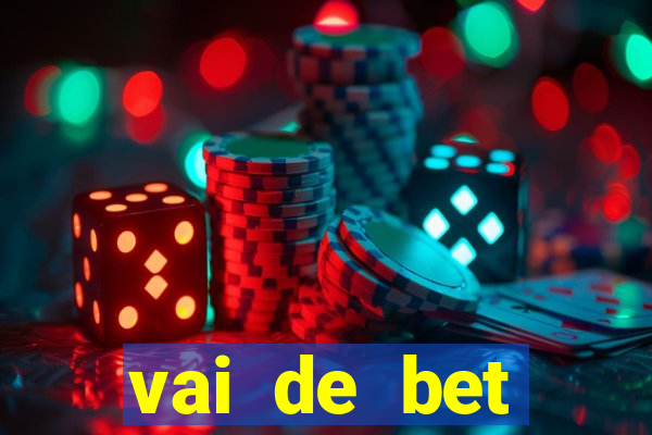 vai de bet deposito minimo