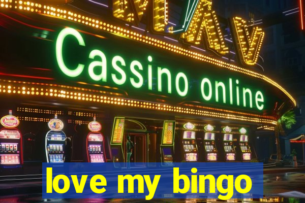 love my bingo